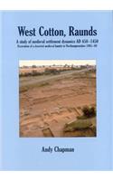 West Cotton, Raunds: A Study of Medieval Settlement Dynamics Ad 450-1450. Excavation of a Deserted Medieval Hamlet in Northamptonshire, 1985-89