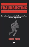 Fraudbusting: How to Identify and Deal with Fraud and How to Prevent it