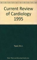Current Review of Cardiology 1995