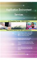 Application Environment Services A Complete Guide - 2020 Edition