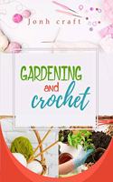 gardening and crochet