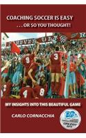 Coaching Soccer Is Easy . . . or So You Thought