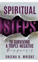 Spiritual Steps to Surviving A Triple-Negative Diagnosis