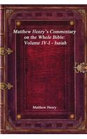 Matthew Henry's Commentary on the Whole Bible: Volume IV-I - Isaiah: Volume IV-I - Isaiah