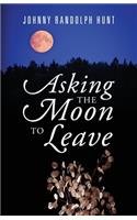 Asking the Moon to Leave