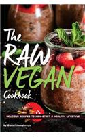 The Raw Vegan Cookbook: Delicious Recipes to Kick-Start a Healthy Lifestyle