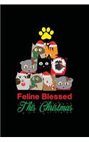 Feline Blessed This Christmas: Christmas Holiday Journal V3