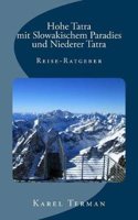 Hohe Tatra Mit Slowakischem Paradies Und Niederer Tatra: Reise-Ratgeber: Reise-Ratgeber