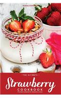 The Ultimate Strawberry Cookbook: The Best Cookbook for Strawberry Lovers
