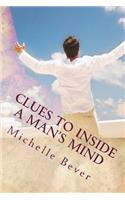 Clues to Inside a Man's Mind