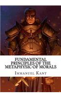 Fundamental Principles of the Metaphysic of Morals
