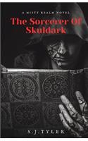 The Sorcerer Of Skuldark