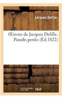 Oeuvres de Jacques Delille. Paradis Perdu