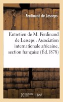 Entretien de M. Ferdinand de Lesseps: Association Internationale Africaine, Section Française