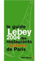 Guide Lebey 2004 Des Restaurants Italiens de Paris (Le)