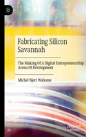 Fabricating Silicon Savannah