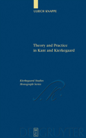 Theory and Practice in Kant and Kierkegaard: (9 Kierkegaard Studies. Monograph Series)