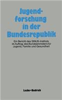 Jugendforschung in Der Bundesrepublik: Ein Bericht Des Sinus-Instituts Im Auftrag Des Bundesministers Für Jugend, Familie Und Gesundheit