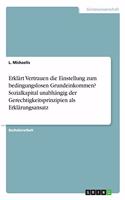 Erklärt Vertrauen die Einstellung zum bedingungslosen Grundeinkommen? Sozialkapital unabhängig der Gerechtigkeitsprinzipien als Erklärungsansatz