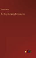 Neuordnung des Donauraumes