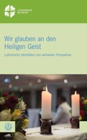 Wir Glauben an Den Heiligen Geist