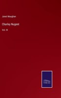 Charley Nugent: Vol. III