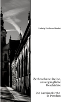 Zerbrochene Steine, unvergängliche Geschichte