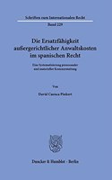 Die Ersatzfahigkeit Aussergerichtlicher Anwaltskosten Im Spanischen Recht