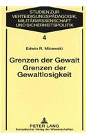 Grenzen Der Gewalt- Grenzen Der Gewaltlosigkeit