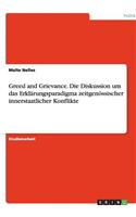 Greed and Grievance. Die Diskussion um das Erklärungsparadigma zeitgenössischer innerstaatlicher Konflikte