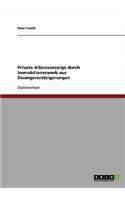 Private Altersvorsorge durch Immobilienerwerb aus Zwangsversteigerungen: (German)