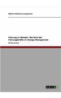Führung im Wandel. Die Rolle der Führungskräfte im Change Management