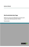 Die Formfreiheit der Fuge