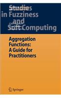 Aggregation Functions: A Guide for Practitioners