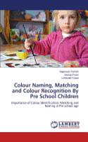 Colour Naming, Matching and Colour Recognition By Pre School Children