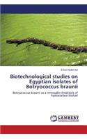 Biotechnological Studies on Egyptian Isolates of Botryococcus Braunii