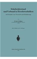 Schubwiderstand und Verbund in Eisenbetonbalken auf Grund von Versuch und Erfahrung
