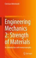 Engineering Mechanics 2: Strength of Materials: An Introduction with Many Examples