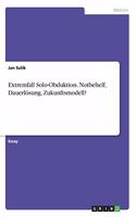 Extremfall Solo-Obduktion. Notbehelf, Dauerlösung, Zukunftsmodell?