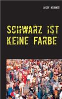 Schwarz ist keine Farbe