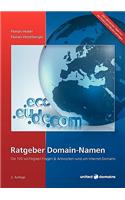 Ratgeber Domain-Namen: Die 100 wichtigsten Fragen & Antworten rund um Internet-Domains