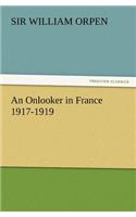 An Onlooker in France 1917-1919