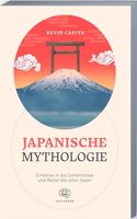 Japanische Mythologie: Einblicke in die Geheimnisse & Ratsel des alten Japan (German Edition)