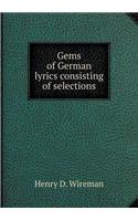 Gems of German lyrics consisting of selections: (English)