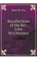 Recollections of the Rev. John McElhenney: (English)