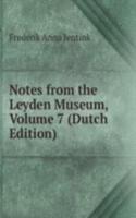 Notes from the Leyden Museum, Volume 7 (Dutch Edition)