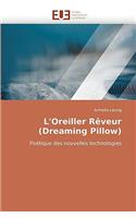 L'oreiller rêveur (dreaming pillow): (Omn.Univ.Europ.)