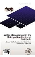 Water Management in the Metropolitan Region of S O Paulo