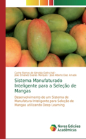Sistema Manufaturado Inteligente para a Seleção de Mangas
