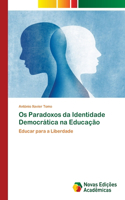 Os Paradoxos da Identidade Democrática na Educação